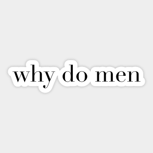 Why do Men Sticker